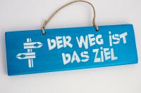 Schild - Der Weg ist das Ziel